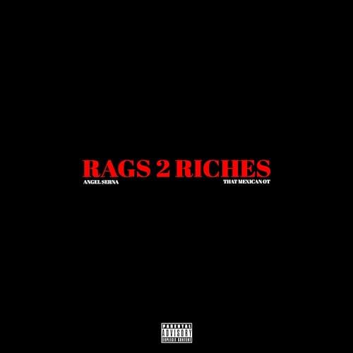 Angel Serna featuring That Mexican OT — Rags 2 Riches cover artwork