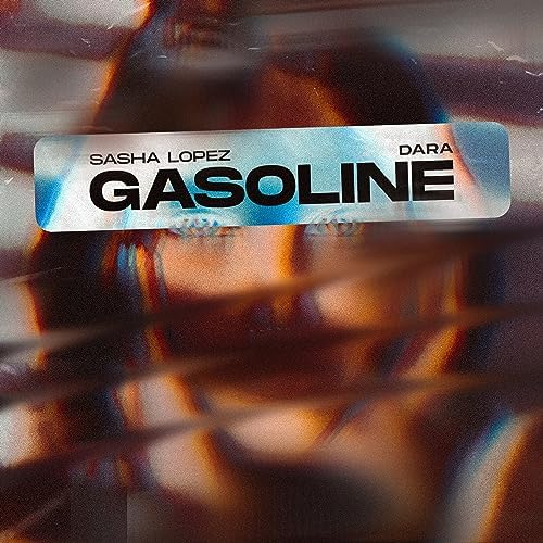 Sasha Lopez & DARA — Gasoline cover artwork