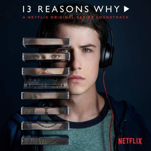 Various Artists — 13 Reasons Why (A Netflix Original Series Soundtrack) cover artwork