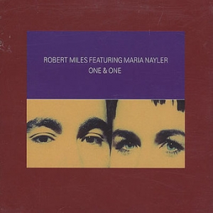 Robert Miles featuring Maria Nayler — One and One cover artwork