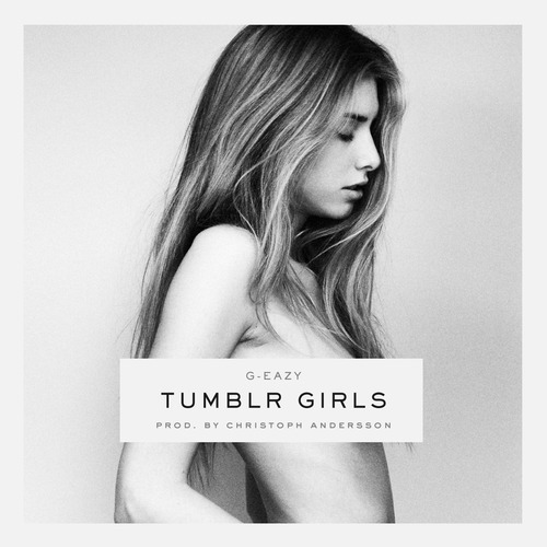 G-Eazy ft. featuring Christoph Andersson Tumblr Girls cover artwork
