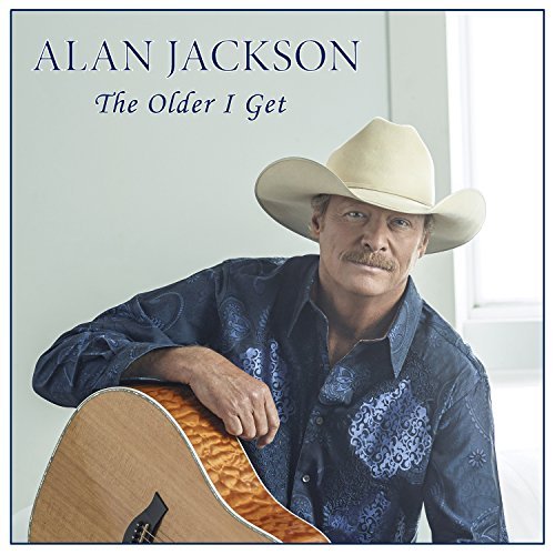 Alan Jackson The Older I Get cover artwork