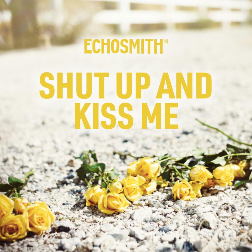 Echosmith Shut Up and Kiss Me cover artwork
