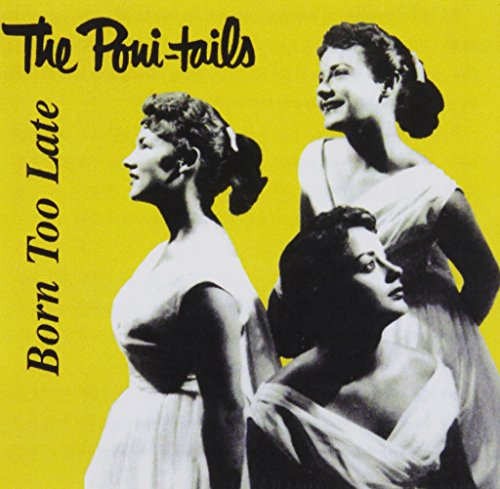 The Poni-Tails Born Too Late cover artwork