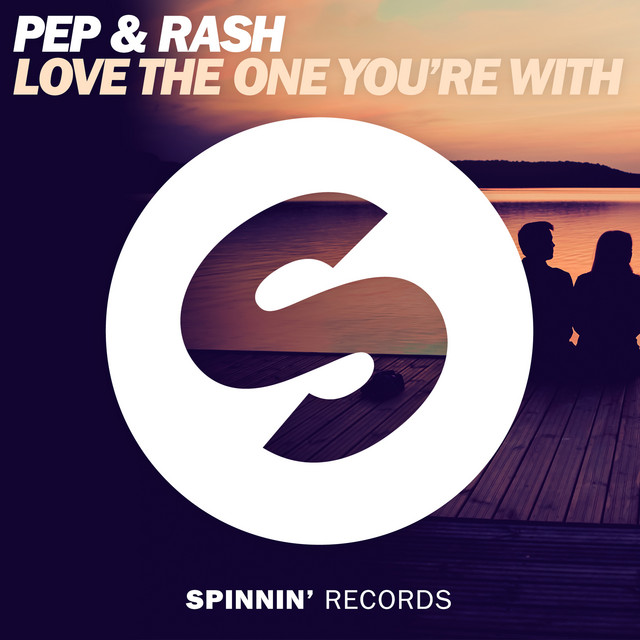 Pep &amp; Rash — Love The One You&#039;re With cover artwork