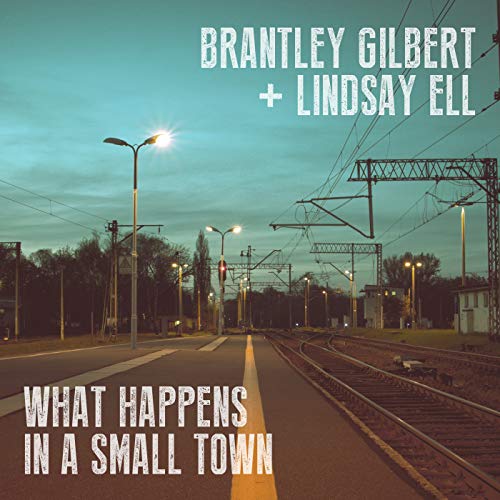 Brantley Gilbert & Lindsay Ell — What Happens in a Small Town cover artwork