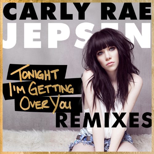 Carly Rae Jepsen — Tonight I&#039;m Getting Over You (Showtek Remix) cover artwork
