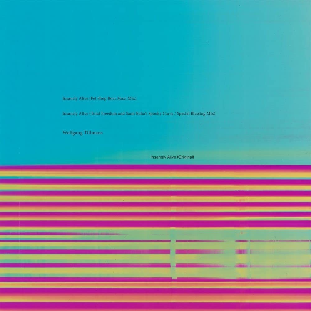 Wolfgang Tillmans — Insanely Alive (Pet Shop Boys Maxi Mix) cover artwork