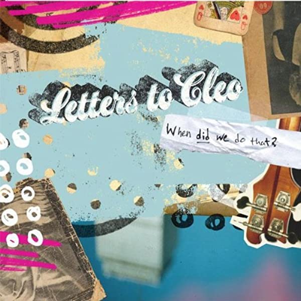 Letters To Cleo When Did We Do That? cover artwork
