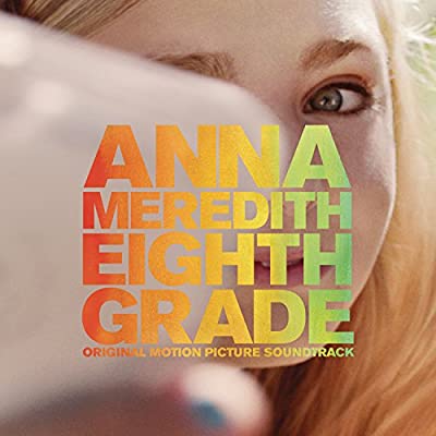 Anna Meredith Eight Grade (Original Motion Picture Soundtrack) cover artwork