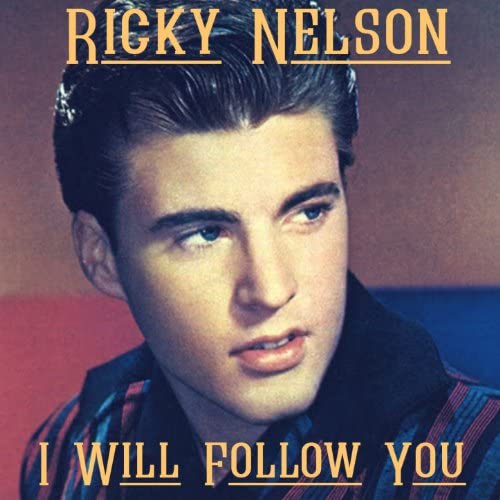 Ricky Nelson I Will Follow You cover artwork