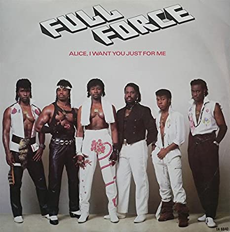 Full Force — Alice, I Want You Just For Me cover artwork