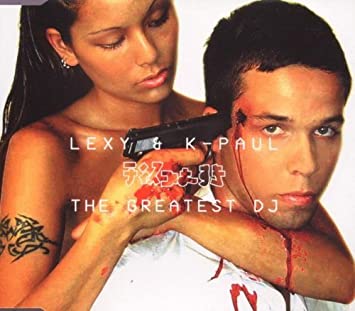 Lexy &amp; K-Paul — The Greatest DJ cover artwork