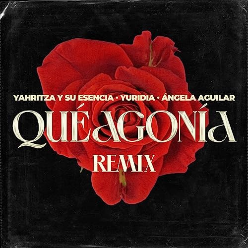 Yahritza Y Su Esencia, Yuridia, & Ángela Aguilar Qué Agonía (Remix) cover artwork