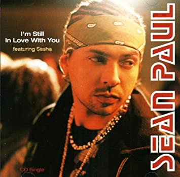 Sean Paul ft. featuring Sasha I&#039;m Still In Love With You cover artwork
