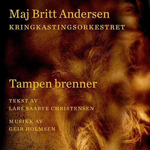 Maj Britt Andersen, Truls Mørk, Daniela Reyes Holmsen, Kringkastingsorkestret, & Norwegian Radio Orchestra — Tampen brenner cover artwork