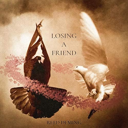 Reed Deming — Losing a Friend cover artwork
