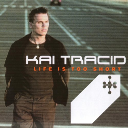 Kai Tracid — Life Is Too Short cover artwork