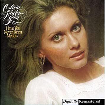 Olivia Newton-John — Have You Never Been Mellow cover artwork