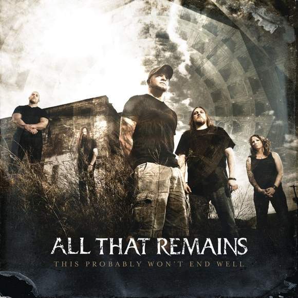 All That Remains — This Probably Won&#039;t End Well cover artwork