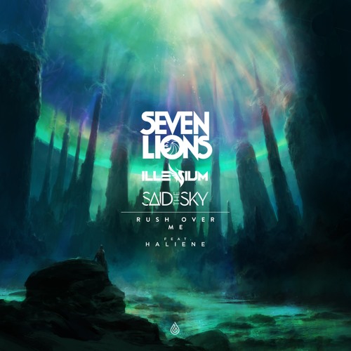 Seven Lions, ILLENIUM, & Said the Sky featuring HALIENE — Rush Over Me cover artwork