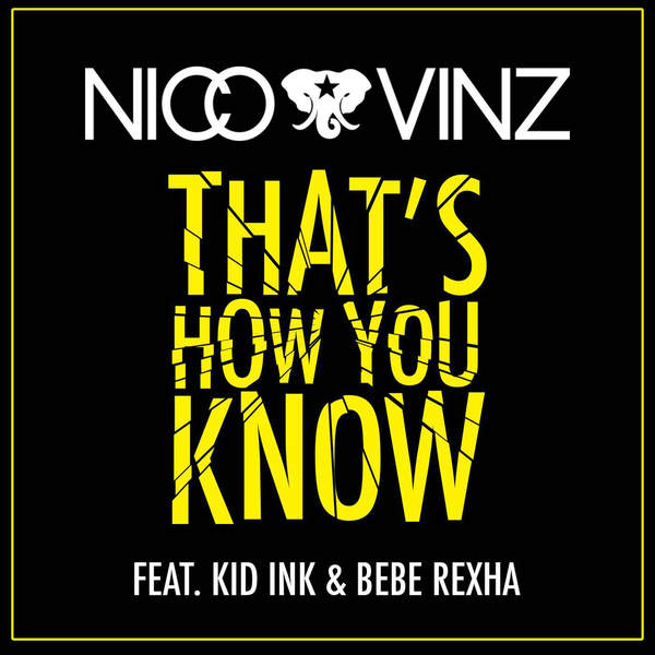 Nico &amp; Vinz ft. featuring Kid Ink & Bebe Rexha That&#039;s How You Know cover artwork