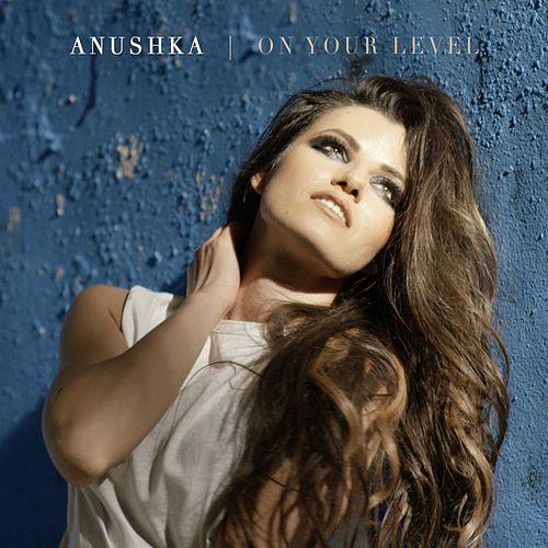 Anushka — On Your Level cover artwork
