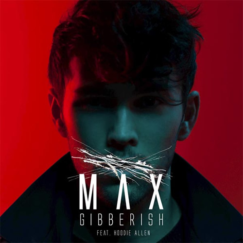 MAX ft. featuring Hoodie Allen Gibberish cover artwork