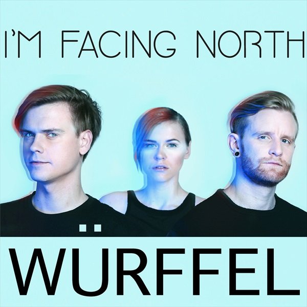 Würffel — I&#039;m Facing North cover artwork