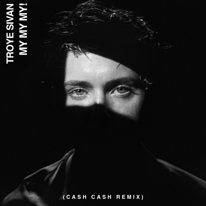 Troye Sivan — My My My! (Cash Cash Remix) cover artwork