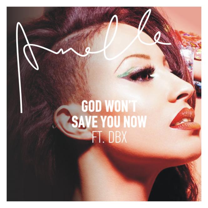 Amelle ft. featuring DBX God Won&#039;t Save You Now cover artwork