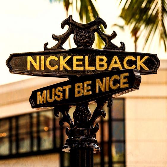 Nickelback Must Be Nice cover artwork