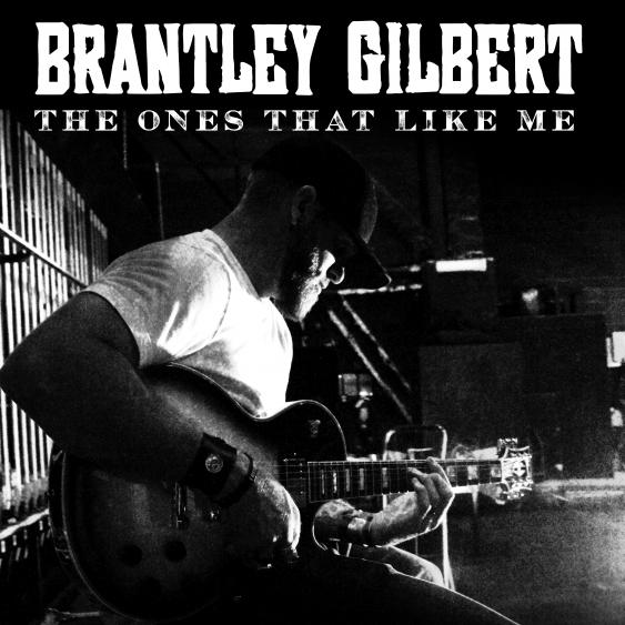 Brantley Gilbert The Ones That Like Me cover artwork