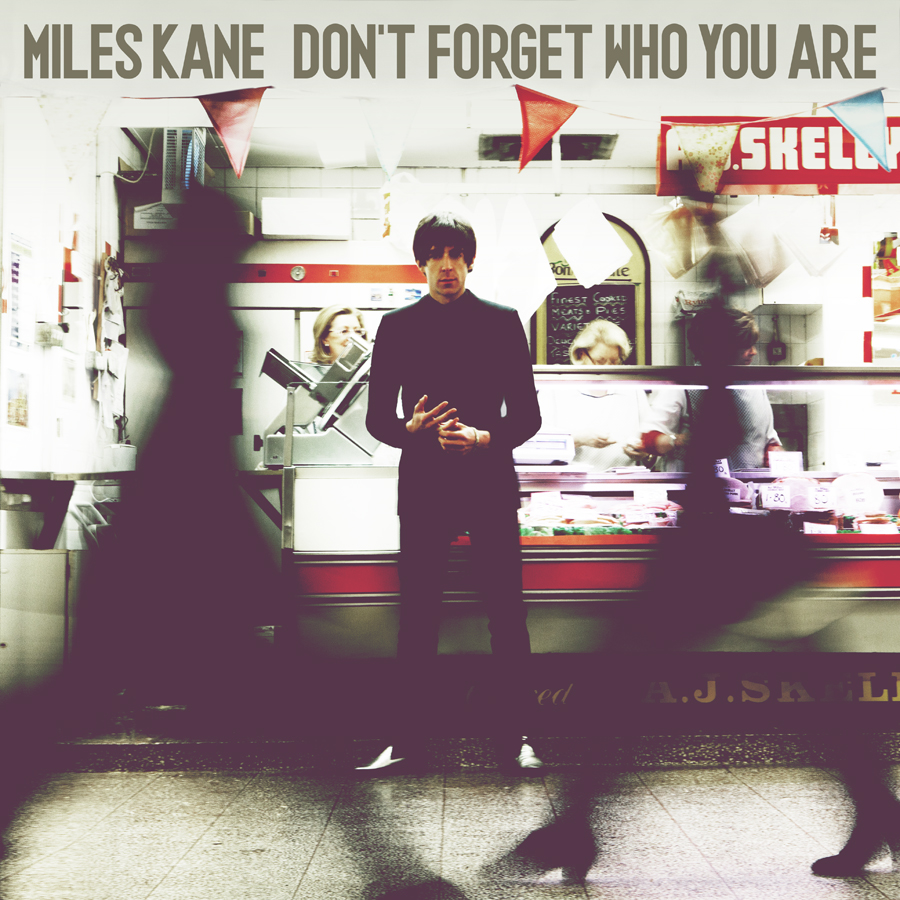 Miles Kane — Don&#039;t Forget Who You Are cover artwork