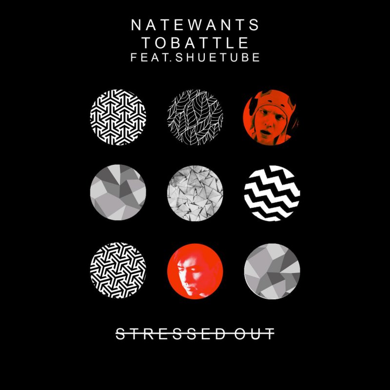 NateWantsToBattle featuring ShueTube — Stressed Out cover artwork