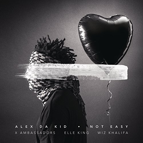 Alex Da Kid ft. featuring X Ambassadors, Elle King, & Wiz Khalifa Not Easy cover artwork