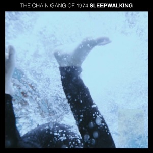 The Chain Gang of 1974 Sleepwalking cover artwork