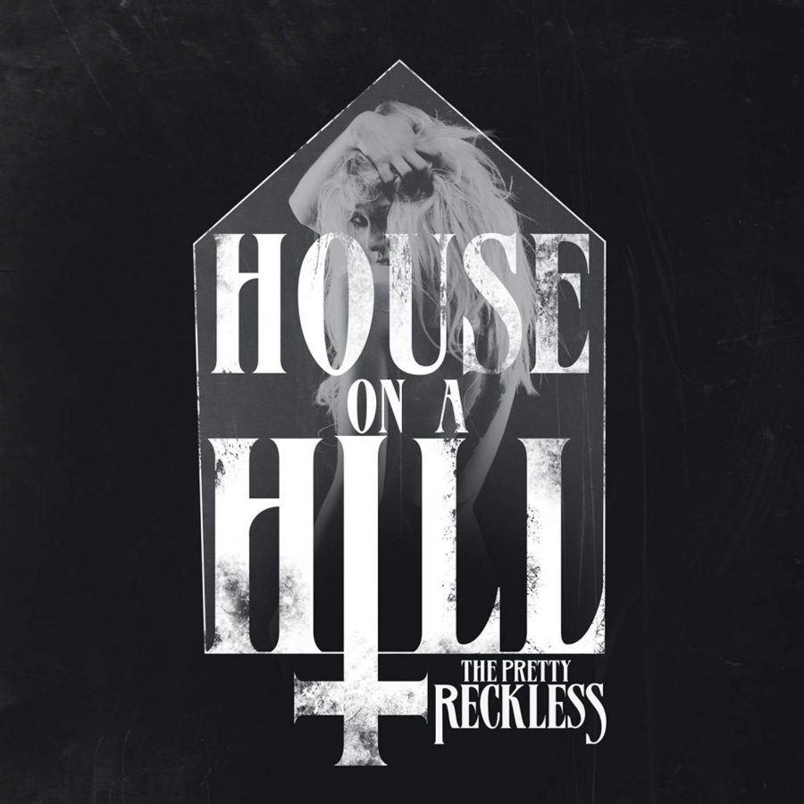The Pretty Reckless — House on a Hill cover artwork