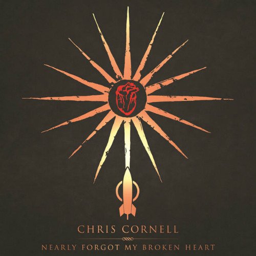 Chris Cornell Nearly Forgot My Broken Heart cover artwork