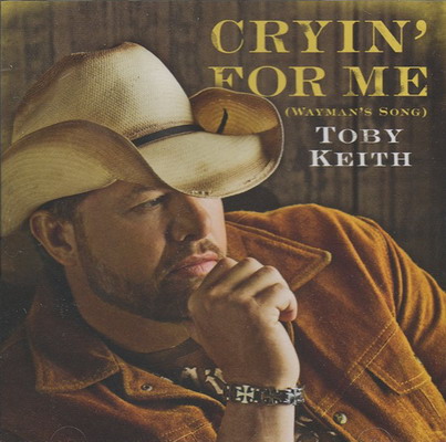 Toby Keith Cryin&#039; For Me (Wayman&#039;s Song) cover artwork