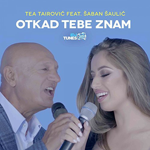 Tea Tairović featuring Šaban Šaulić — Otkad Tebe Znam cover artwork