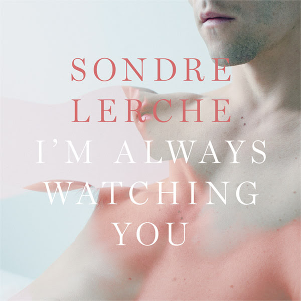 Sondre Lerche I&#039;m Always Watching You - Single cover artwork