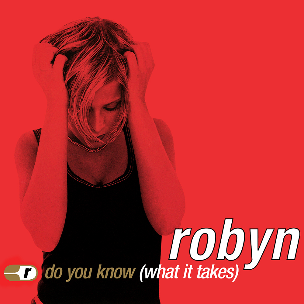 Robyn Do You Know (What It Takes) cover artwork
