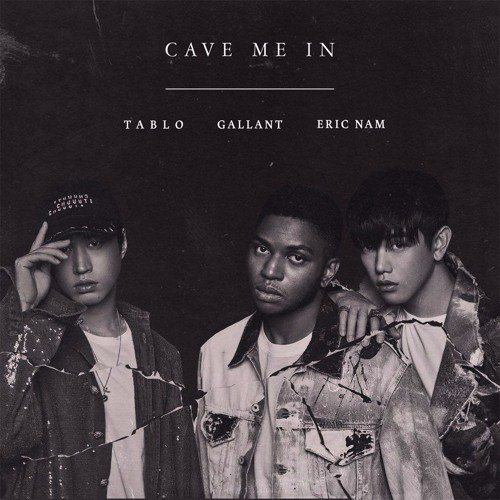Gallant, Tablo, & Eric Nam — Cave Me In cover artwork