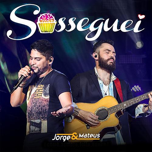 Jorge &amp; Mateus Sosseguei cover artwork