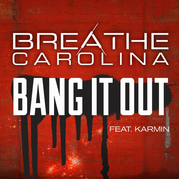 Breathe Carolina featuring Karmin — Bang It Out cover artwork