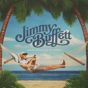 Jimmy Buffett Equal Strain on All Parts cover artwork