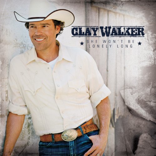 Clay Walker She Won&#039;t Be Lonely Long cover artwork