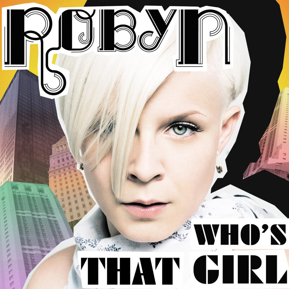 Robyn — Who&#039;s That Girl? cover artwork