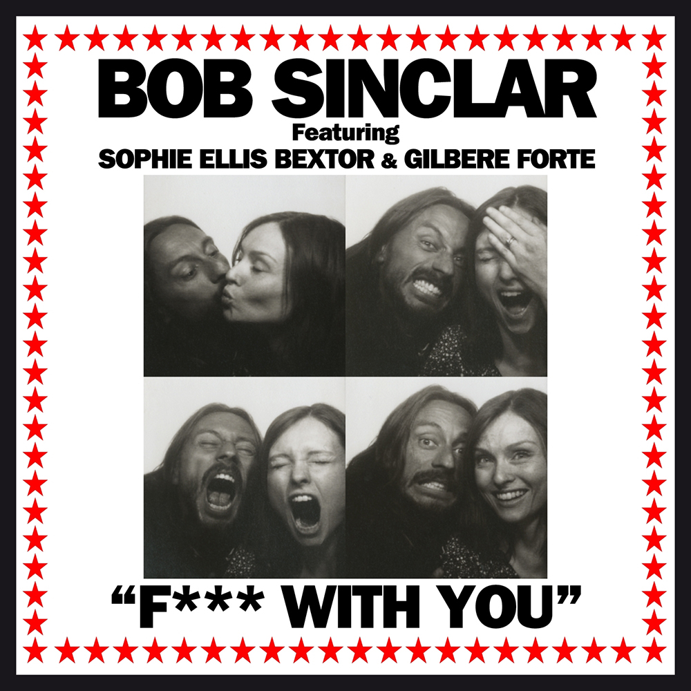 Bob Sinclar featuring Sophie Ellis-Bextor & Gilbere Forté — F*** with You cover artwork